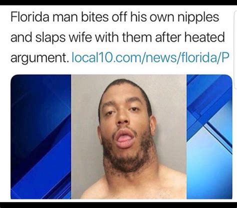 Florida man aug 26  A $7 bottle of wine in his pants, he headed to the bathroom and started to chug the wine